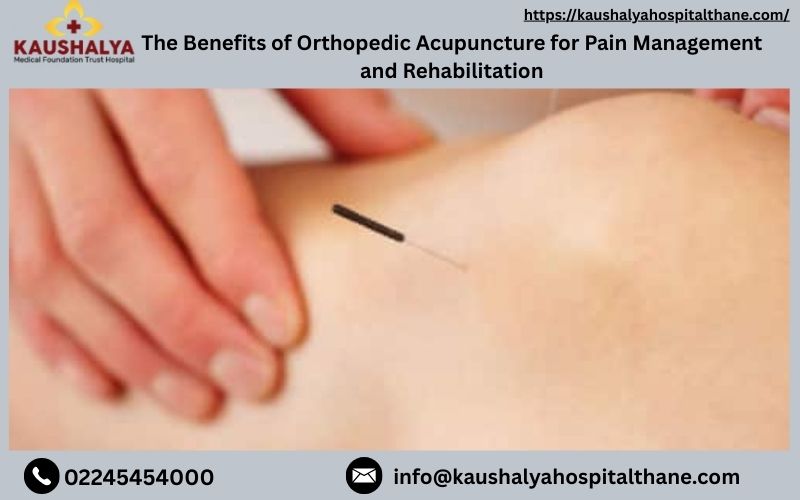 The Benefits of Orthopedic Acupuncture for Pain Management and Rehabilitation