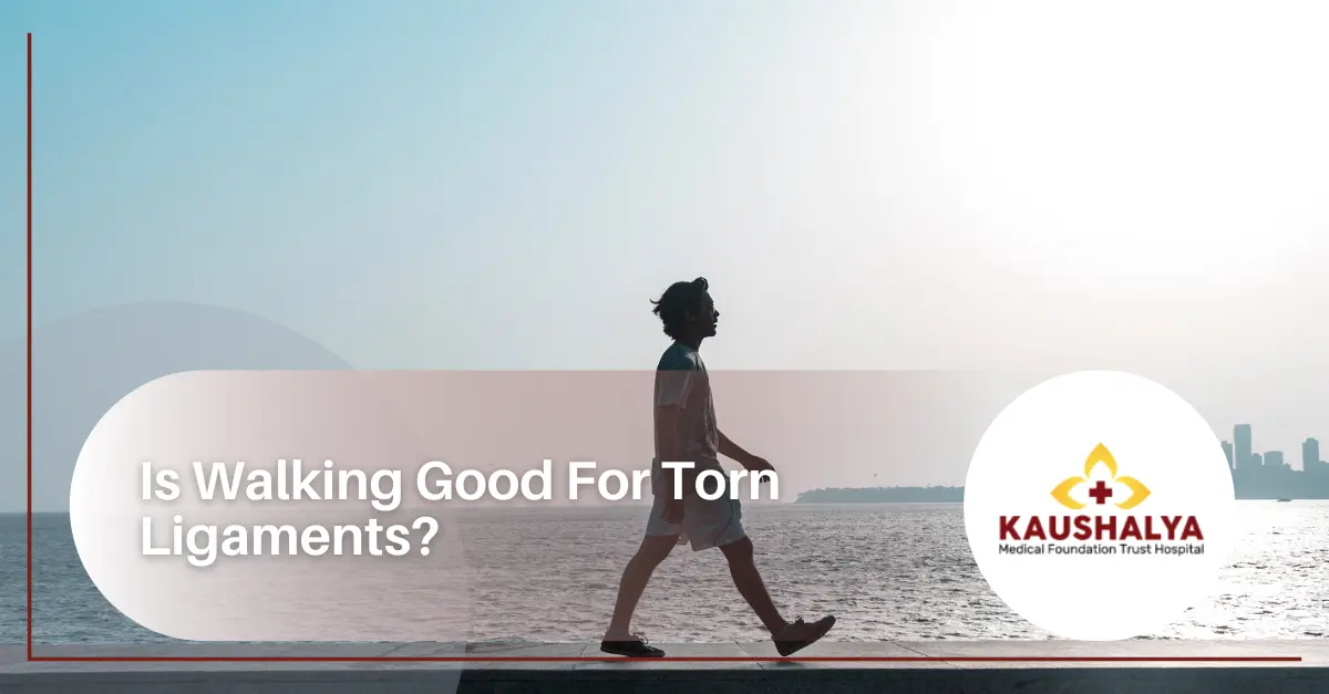 Is Walking Good For Torn Ligaments?