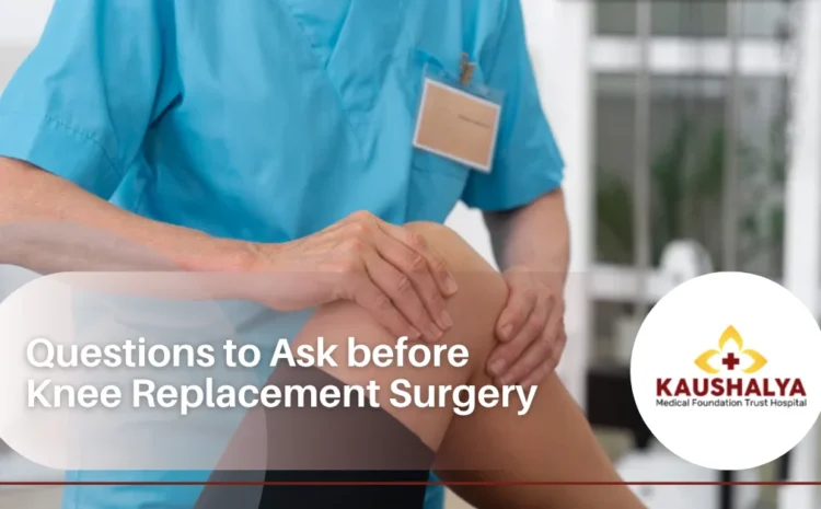  I Am Considering Getting A Knee Replacement. What Questions Should I Ask My Orthopaedic Surgeon?