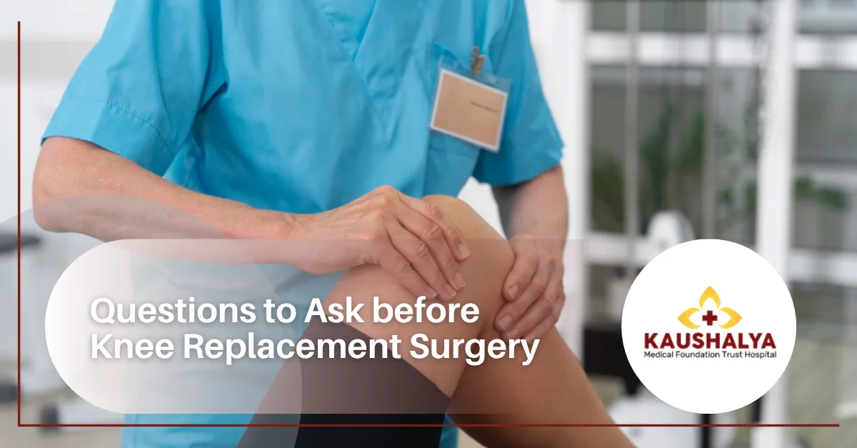 I Am Considering Getting A Knee Replacement. What Questions Should I Ask My Orthopaedic Surgeon?
