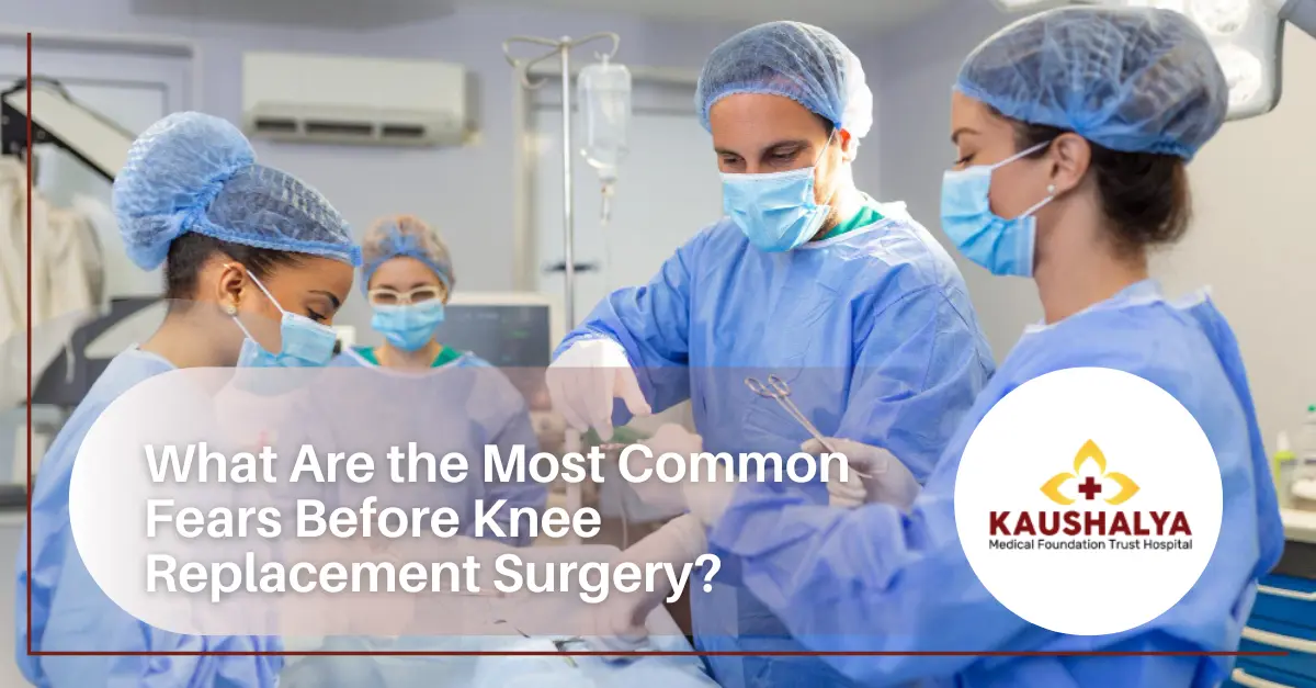 What Are the Most Common Fears Before Knee Replacement Surgery?