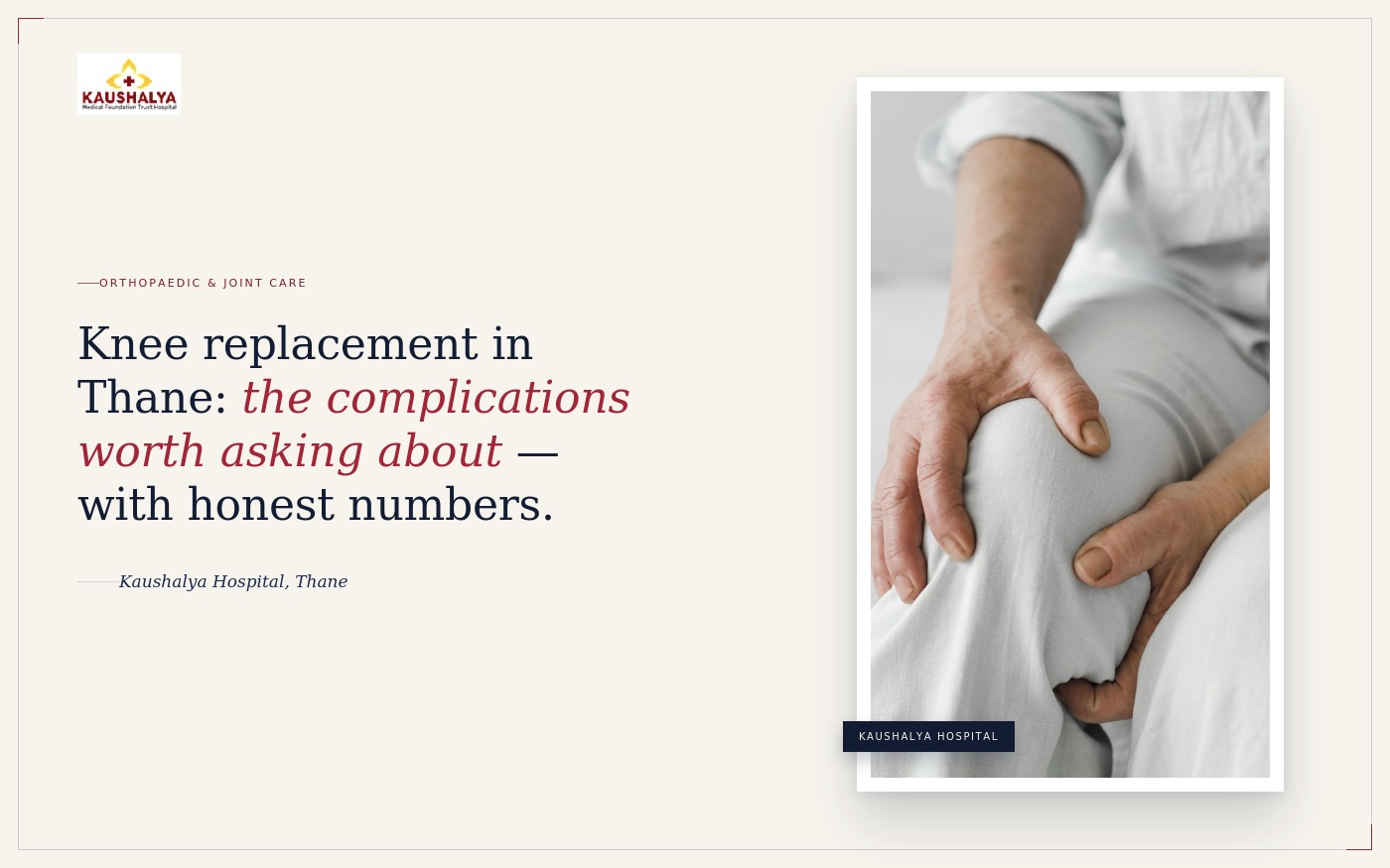 Knee Replacement in Thane: The Complications Worth Asking About, With Honest Numbers