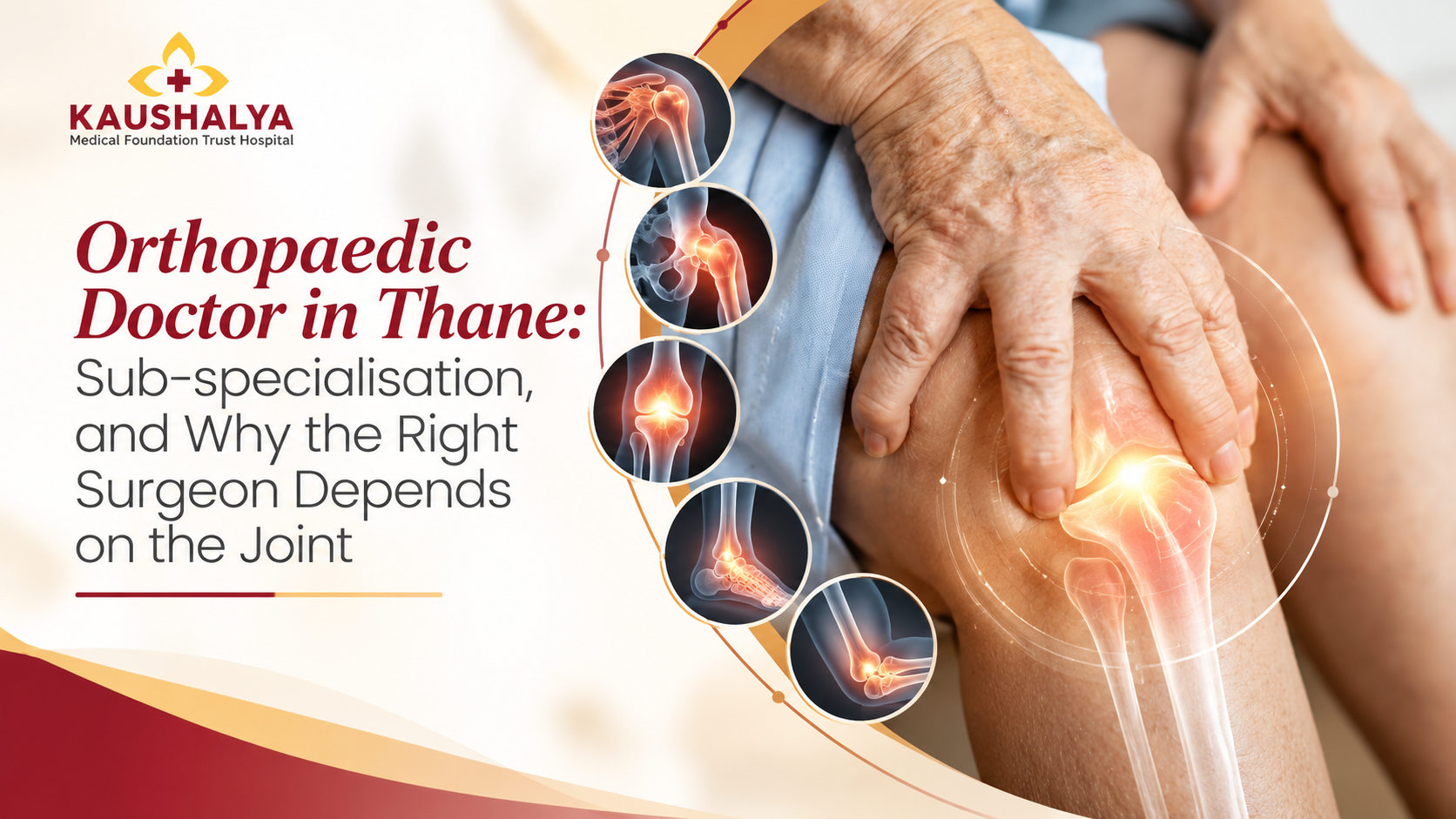 Orthopaedic Doctor in Thane: Sub-specialisation, and Why the Right Surgeon Depends on the Joint
